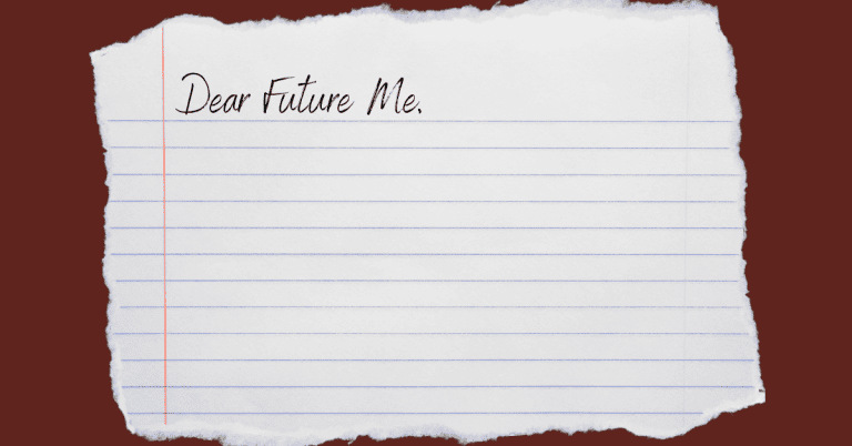 Torn piece of lined notebook paper with the phrase, "Dear Future Me," to represent writing a letter to your future self.